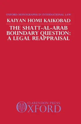 Kaikobad |  The Shatt-Al-Arab Boundary Question | Buch |  Sack Fachmedien