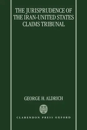 Aldrich |  The Jurisprudence of the Iran-United States Claims Tribunal | Buch |  Sack Fachmedien