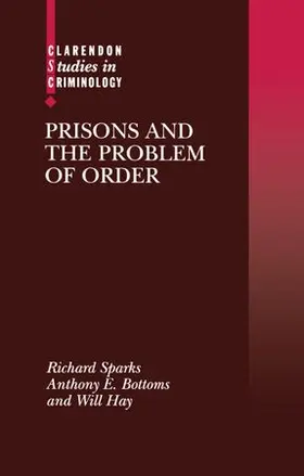 Sparks / Bottoms / Hay |  Prisons and the Problem of Order | Buch |  Sack Fachmedien