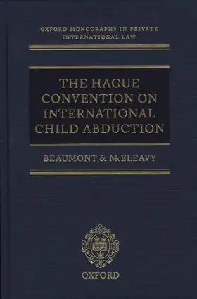 Beaumont / McEleavy |  The Hague Convention on International Child Abduction | Buch |  Sack Fachmedien