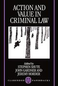 Shute / Gardner / Horder |  Action and Value in Criminal Law | Buch |  Sack Fachmedien
