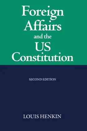 Henkin |  Foreign Affairs and the United States Constitution | Buch |  Sack Fachmedien