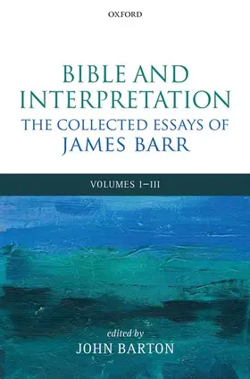 Barr / Barton |  Bible and Interpretation: The Collected Essays of James Barr | Buch |  Sack Fachmedien