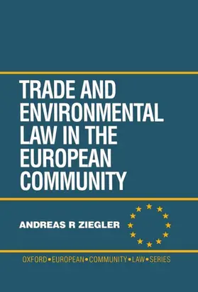 Ziegler |  Trade and Environmental Law in the European Community | Buch |  Sack Fachmedien