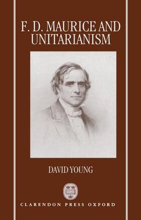 Young | FD MAURICE & UNITARIANISM | Buch | 978-0-19-826339-5 | sack.de
