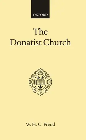 Frend |  The Donatist Church | Buch |  Sack Fachmedien