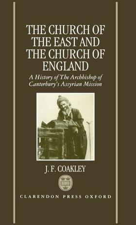 Coakley | CHURCH OF THE EAST & THE CHURC | Buch | 978-0-19-826744-7 | sack.de