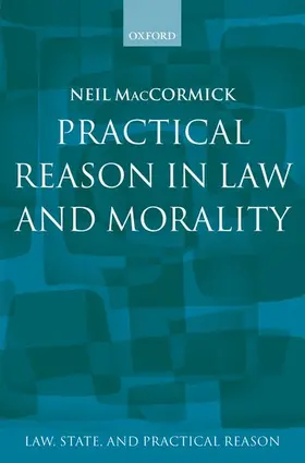 MacCormick |  Practical Reason in Law and Morality | Buch |  Sack Fachmedien
