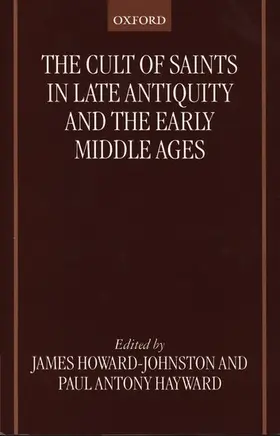 Howard-Johnston / Hayward |  The Cult of Saints in Late Antiquity and the Middle Ages | Buch |  Sack Fachmedien