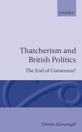 Kavanagh | Thatcherism and British Politics | Buch | 978-0-19-827521-3 | sack.de