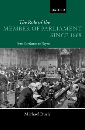 Rush |  The Role of the Members of Parliament Since 1868 | Buch |  Sack Fachmedien