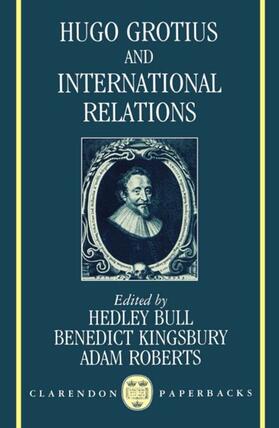 Bull / Kingsbury / Roberts | Hugo Grotius and International Relations | Buch | 978-0-19-827771-2 | sack.de