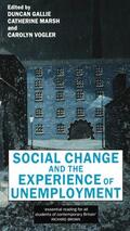 Gallie / Marsh / Vogler |  Social Change and the Experience of Unemployment | Buch |  Sack Fachmedien