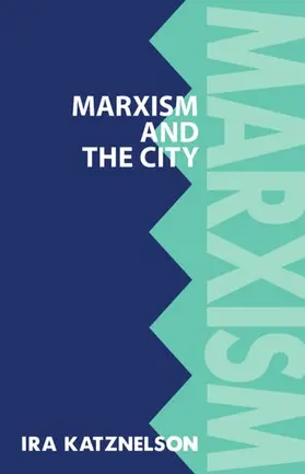 Katznelson |  Marxism and the City | Buch |  Sack Fachmedien