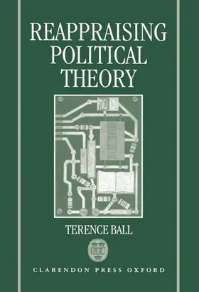 Ball |  Reappraising Political Theory | Buch |  Sack Fachmedien