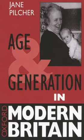 Pilcher |  Age and Generation in Modern Britain | Buch |  Sack Fachmedien