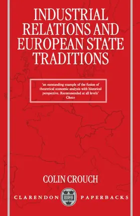 Crouch |  Industrial Relations and European State Traditions | Buch |  Sack Fachmedien