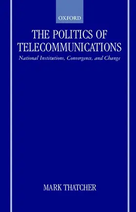 Thatcher |  The Politics of Telecommunications | Buch |  Sack Fachmedien