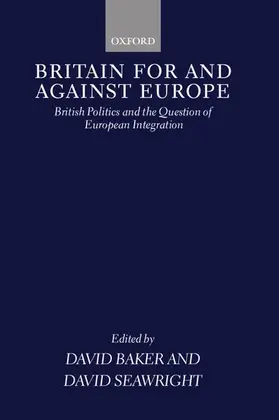 Baker / Seawright |  Britain for and Against Europe | Buch |  Sack Fachmedien