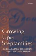 Gorell / Barnes / Thompson |  Growing Up in Stepfamilies | Buch |  Sack Fachmedien