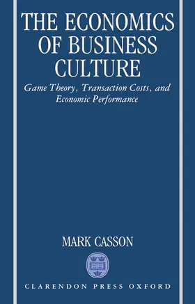 Casson |  The Economics of Business Culture | Buch |  Sack Fachmedien