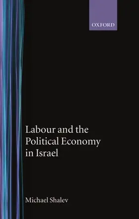 Shalev |  Labour and the Political Economy in Israel | Buch |  Sack Fachmedien