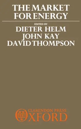Helm / Thompson / Kay |  The Market for Energy | Buch |  Sack Fachmedien
