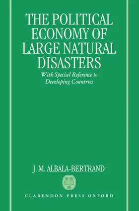 Albala-Bertrand |  Political Economy of Large Natural Disasters | Buch |  Sack Fachmedien