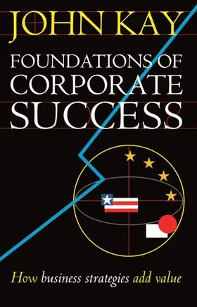 Kay | Foundations of Corporate Success | Buch | 978-0-19-828781-0 | www.sack.de