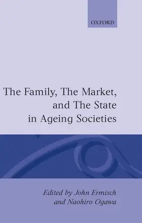 Ermisch / Ogawa / Owago |  The Family, Market, and the State in Ageing Societies | Buch |  Sack Fachmedien