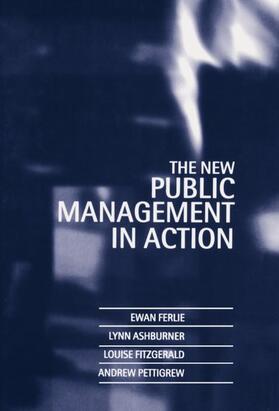 Ferlie / Ashburner / Fitzgerald | The New Public Management in Action | Buch | 978-0-19-828902-9 | sack.de