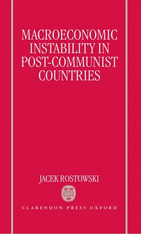 Rostowski |  Macroeconomic Instability in Post-Communist Countries | Buch |  Sack Fachmedien