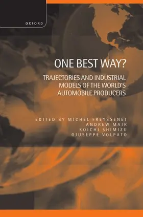 Freyssenet / Mair / Shimizu |  One Best Way ? ' Trajectories and Industrial Models of the World's Automobile Producers ' | Buch |  Sack Fachmedien