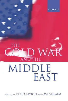 Sayigh / Shlaim |  The Cold War and the Middle East | Buch |  Sack Fachmedien