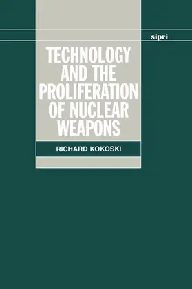 Kokoski |  Technology and the Proliferation of Nuclear Weapons | Buch |  Sack Fachmedien