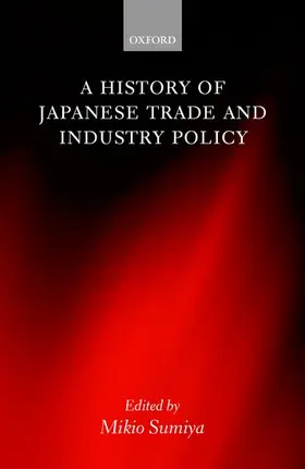 Sumiya |  A History of Japanese Trade and Industry Policy | Buch |  Sack Fachmedien