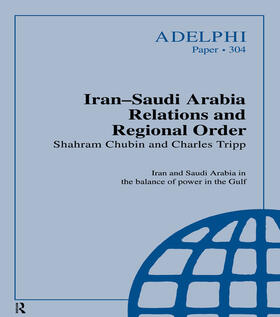 Chubim / Chubin / Tripp | Iran-Saudi Arabia Relations and Regional Order | Buch | 978-0-19-829283-8 | sack.de