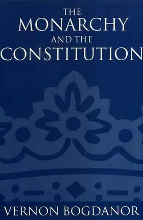 Bogdanor |  The Monarchy and the Constitution | Buch |  Sack Fachmedien
