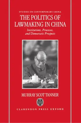 Tanner |  The Politics of Lawmaking in China | Buch |  Sack Fachmedien