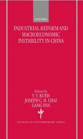 Kueh / Chai / Fan |  Industrial Reform and Macroeconomic Instability in China | Buch |  Sack Fachmedien