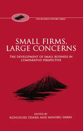 Odaka / Sawai |  Small Firms, Large Concerns 'The Development of Small Business in Comparative Perspective' | Buch |  Sack Fachmedien