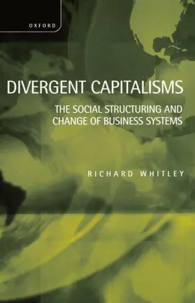 Whitley |  Divergent Capitalisms - The Social Structuring and Change of Business Systems | Buch |  Sack Fachmedien