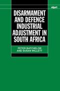 Batchelor / Willett |  Disarmament and Defence Industrial Adjustment in South Africa | Buch |  Sack Fachmedien