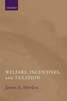 Mirrlees | Welfare, Incentives, and Taxation | Buch | 978-0-19-829521-1 | www.sack.de