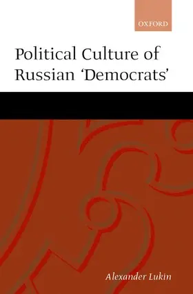 Lukin |  The Political Culture of the Russian Democrats | Buch |  Sack Fachmedien