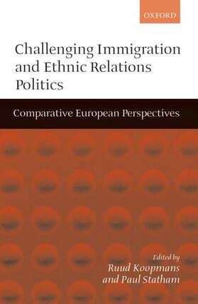Koopmans / Statham |  Challenging Immigration and Ethnic Relations Politics ' Comparative European Perspectives ' | Buch |  Sack Fachmedien