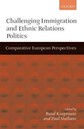 Koopmans / Statham |  Challenging Immigration and Ethnic Relations Politics ' Comparative European Perspectives ' | Buch |  Sack Fachmedien