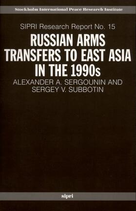 Sergounin / Subbotin | Russian Arms Transfers to East Asia in the 1990s | Buch | 978-0-19-829576-1 | sack.de