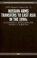 Sergounin / Subbotin |  Russian Arms Transfers to East Asia in the 1990s | Buch |  Sack Fachmedien