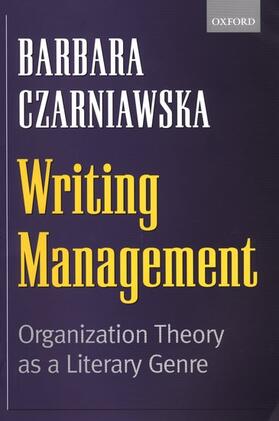 Czarniawska | Writing Management | Buch | 978-0-19-829614-0 | sack.de